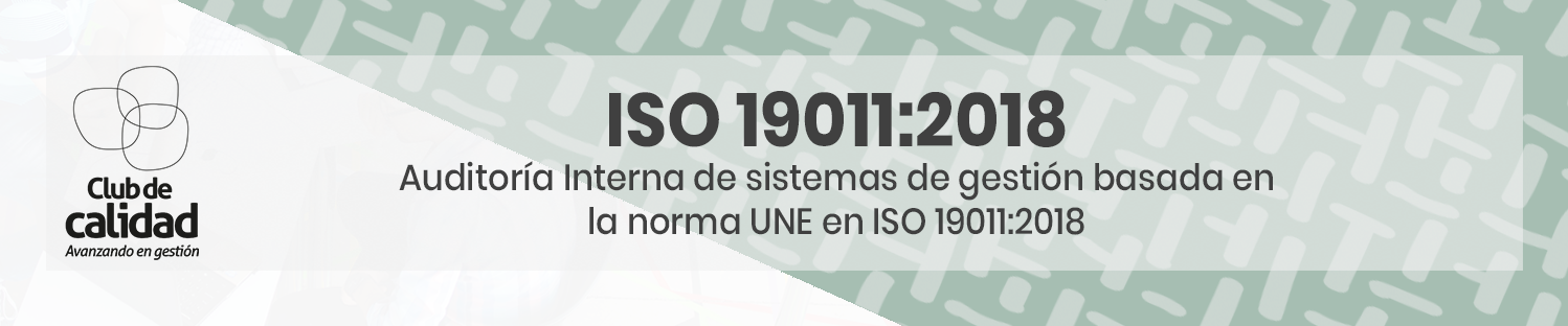 Auditoría Interna de Sistemas de Gestión Basada en la Norma UNE EN ISO 19011:2018