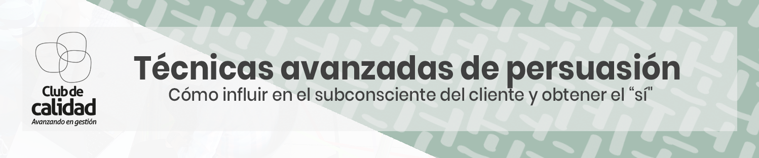 Técnicas Avanzadas de Persuasión