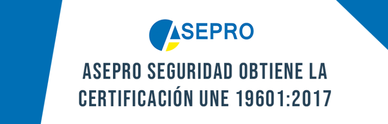 ASEPRO SEGURIDAD Obtiene La Certificación UNE 19601:2017   Club Calidad